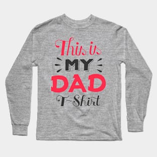 This is my dad tshirt Long Sleeve T-Shirt